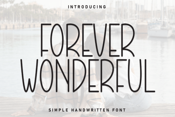 Forever Wonderful: A Casual Display Font for Editorial Design