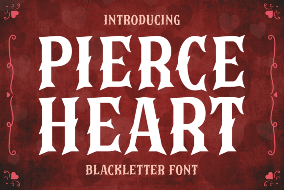 Pierce Heart: A Dramatic Blackletter Typeface for Bold Branding