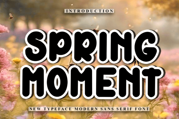Spring Moment: The Creative Typeface for Warm Brand Campaigns
